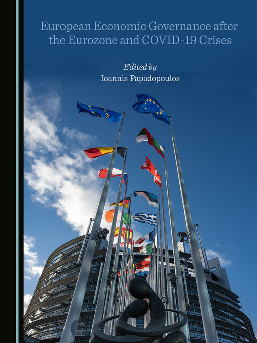 Title details for European Economic Governance After the Eurozone and COVID-19 Crises by Ioannis Papadopoulos - Available